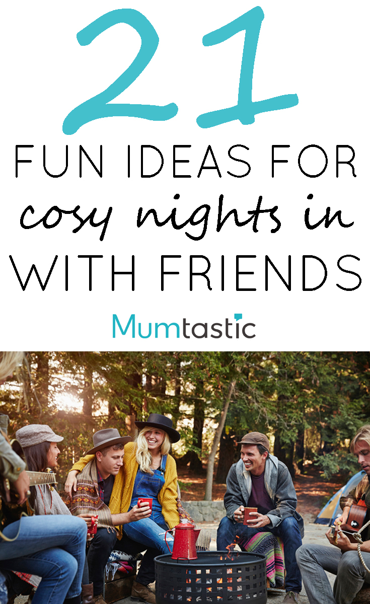 21 Fun Idea for Cosy Nights In with Friends