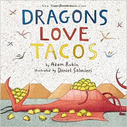 Dragons Love Tacos by Adam Rubin and Daniel Salmieri