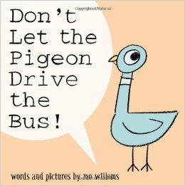 Don't Let the Pigeon Drive the Bus by Mo Willems